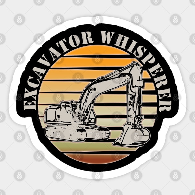 Excavator driver excavator whisperer funny saying Sticker by Kingluigi